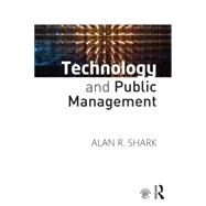 Technology and Public Management by Shark, Alan R., 9781138852662