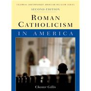 Roman Catholicism in America by Gillis, Chester, 9780231142663