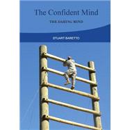 The Confident Mind by Baretto, Stuart, 9781505992663