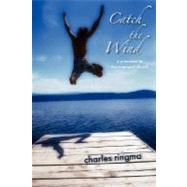 Catch the Wind by Ringma, Charles R., 9781573832663