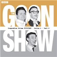 The Goon Show Compendium Volume 14 by Milligan, Spike; Secombe, Harry; Sellers, Peter, 9781787532663