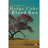 Blood Run by Hedge Coke, Allison Adelle, 9781844712663