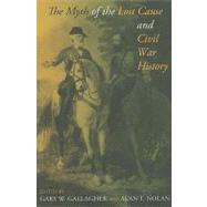 The Myth of the Lost Cause and Civil War History by Gallagher, Gary W., 9780253222664