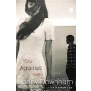 You Against Me by DOWNHAM, JENNY, 9780385752664