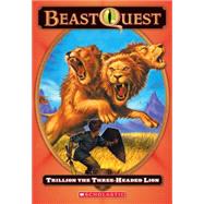 Beast Quest #12: Trillion, the Three-Headed Lion by Blade, Adam, 9780545132664
