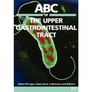 ABC of the Upper Gastrointestinal Tract by Logan, Robert; Harris, Adam; Misiewicz, J. J.; Baron, J. H., 9780727912664