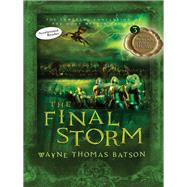 The Final Storm by Batson, Wayne Thomas, 9781400322664