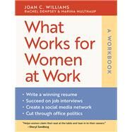 What Works for Women at Work by Williams, Joan C.; Dempsey, Rachel; Multhaup, Marina, 9781479872664