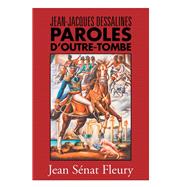Jean-jacques Dessalines by Fleury, Jean Senat Fleury, 9781984532664