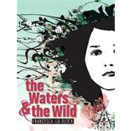 The Waters & the Wild by Block, Francesca Lia, 9780061912665