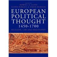 European Political Thought 1450-1700 : Religion, Law and Philosophy by Howell Lloyd, Glenn Burgess and Simon Hodson, 9780300112665
