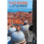 Place Meaning and Attachment by Kopec, Dak; Bliss, Annamarie, 9780367232665