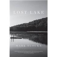 Lost Lake Stories by Slouka, Mark, 9780393352665