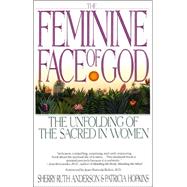 The Feminine Face of God by ANDERSON, SHERRY RUTHHOPKINS, PATRICIA, 9780553352665