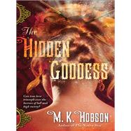 The Hidden Goddess by Hobson, M. K., 9780553592665