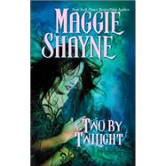 Two by Twilight : Run from Twilight/Twilight Vows by Maggie Shayne, 9780778322665