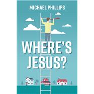 Where's Jesus a novella by Phillips, Michael, 9781098302665