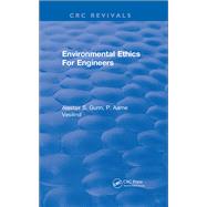 Environmental Ethics For Engineers: 0 by Gunn,Alastair S, 9781315892665