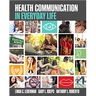 Health Communication in Everyday Life by Lederman, Linda C.; Kreps, Gary; Roberto, Anthony, 9781524922665