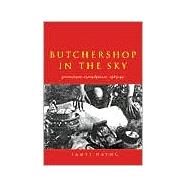 Butcher Shop in the Sky : Premature Ejaculations 1989-99: The Collected Works by Havoc, James, 9781871592665