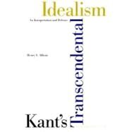 Kants Transcendental Idealism; An Interpretation and Defense; Revised and Enlarged Edition by Henry E. Allison, 9780300102666