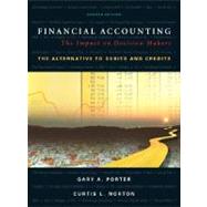Financial Accounting The Impact on Decision Makers, The Alternative to Debits and Credits by Porter, Gary A.; Norton, Curtis L., 9780324272666