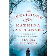 The Spellbook of Katrina Van Tassel by Palombo, Alyssa, 9781250202666