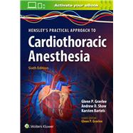 Hensley's Practical Approach to Cardiothoracic Anesthesia by Gravlee, Glenn P., 9781496372666