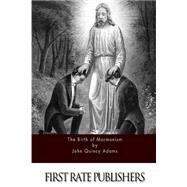 The Birth of Mormonism by Adams, John Quincy, 9781523472666