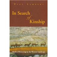 In Search of Kinship (HB) Modern Pioneering on the Western Landscape by Lambert, Page, 9781555912666
