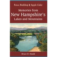 Memories from New Hampshire's Lakes and Mountains by Heald, Bruce D., Ph.D., 9781596292666