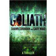 Goliath A Thriller by Corridan, Shawn; Waid, Gary, 9781608092666