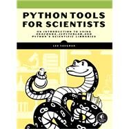 Python Tools for Scientists An Introduction to Using Anaconda, JupyterLab, and Python's Scientific Libraries by Vaughan, Lee, 9781718502666