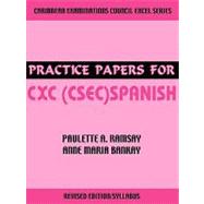 Practice Papers for CXC (Csee Spanish by Ramsay, Paulette A., 9789768202666