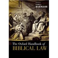 The Oxford Handbook of Biblical Law by Barmash, Pamela, 9780199392667