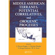 Middle American Terranes, Potential Correlatives, and Orogenic Processes by Keppie, J. Duncan; Murphy, J. Brendan; Ortega-gutierrez, F.; Ernst, W. G., 9780367452667