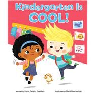 Kindergarten Is Cool! by Marshall, Linda Elovitz; Chatterton, Chris, 9780545652667
