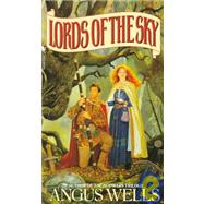 Lords of the Sky by Wells, Angus, 9780553572667