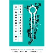 A Daughter of the Samurai A Memoir by Sugimoto, Etsu Inagaki; Yamashita, Karen Tei; Obayashi, Yuki, 9780593242667