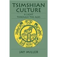 Tsimshian Culture by Miller, Jay, 9780803282667