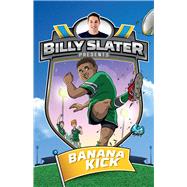 Banana Kick by Slater, Billy, 9780857982667