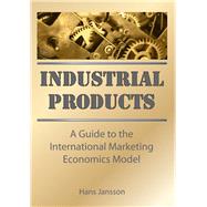 Industrial Products: A Guide to the International Marketing Economics Model by Kaynak; Erdener, 9781138972667