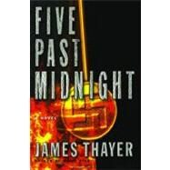 Five Past Midnight by Thayer, James S, 9781476702667