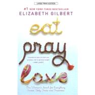 Eat, Pray, Love : One Woman's Search for Everything Across Italy, India and Indonesia by Gilbert, Elizabeth, 9781594132667