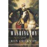 Washington : A Life by Chernow, Ron, 9781594202667