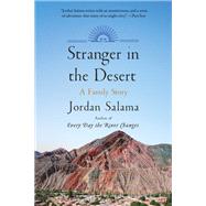 Stranger in the Desert A Family Story by Salama, Jordan, 9781646222667