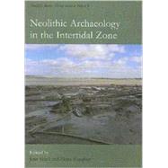 Neolithic Archaeology in the Intertidal Zone by Sidell, Jane; Haughey, Fiona, 9781842172667