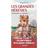 Les grandes hrsies by Hilaire Belloc, 9791033612667