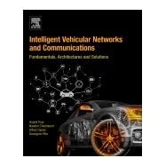Intelligent Vehicular Networks and Communications by Paul, Anand; Chilamkurti, Naveen; Daniel, Alfred; Rho, Seungmin, 9780128092668