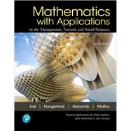 Mathematics with Applications and MyLab Math with Pearson eText -- 24-Month Access Card Package by Lial, Margaret L.; Hungerford, Thomas W.; Holcomb, John P.; Mullins, Bernadette, 9780134862668